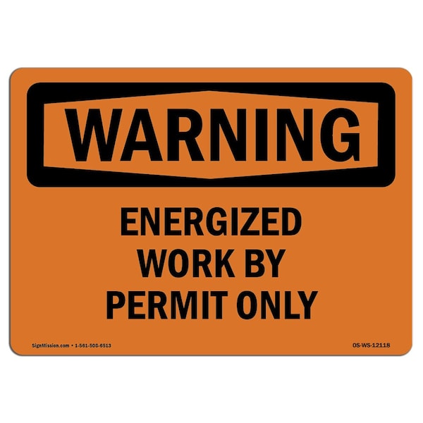 Safety Sign, OSHA WARNING, 18" Height, 24" Width, Energized Work By Permit Only, Landscape